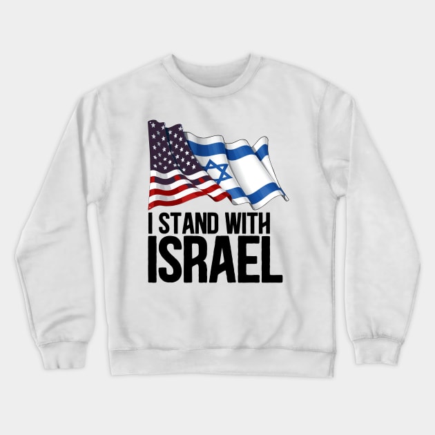 I Stand with Israel American Jewish flag Crewneck Sweatshirt by RetroPrideArts